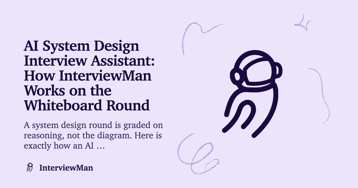 AI System Design Interview Assistant: How InterviewMan Works on the Whiteboard Round