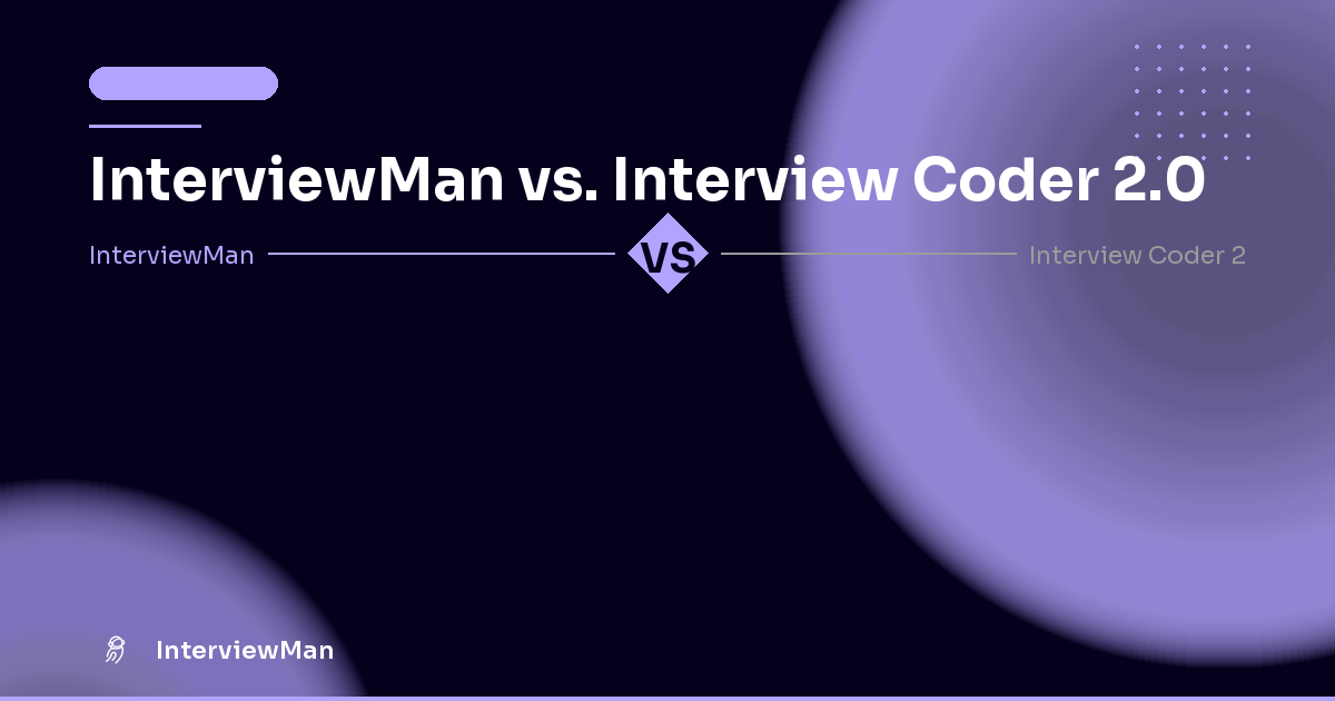 InterviewMan vs. Interview Coder 2.0