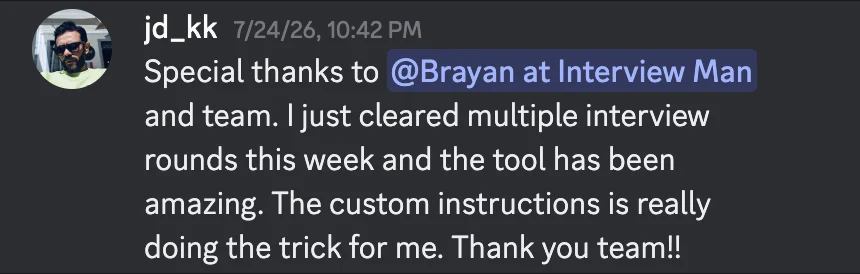 Discord message from jd_kk on July 24, 2026: Special thanks to the team. I just cleared multiple interview rounds this week and the tool has been amazing. The custom instructions is really doing the trick for me. Thank you team!!