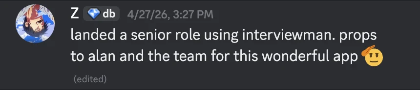 Discord message from Z on April 27, 2026: landed a senior role using interviewman. props to alan and the team for this wonderful app